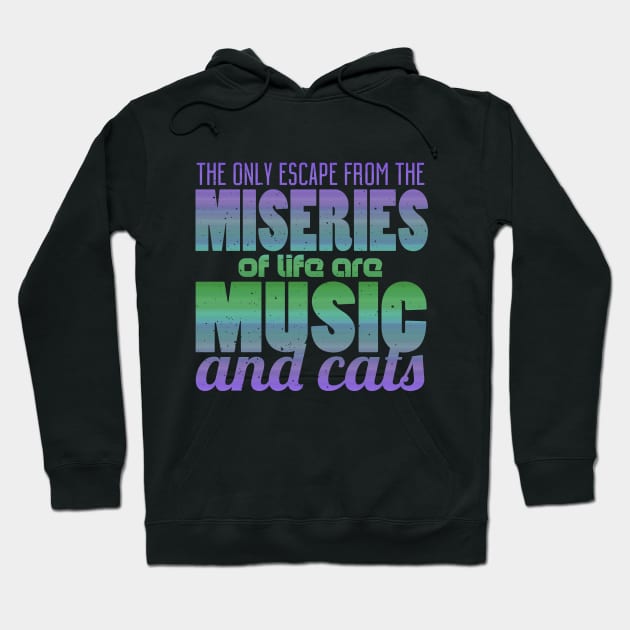 The Only Escape From The Miseries Of Life Are Music And Cats Hoodie by VintageArtwork